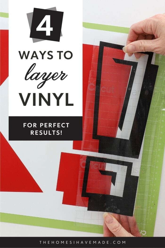 How to Layer Vinyl on Cricut Projects  4 Easy Methods - The Homes I Have  Made